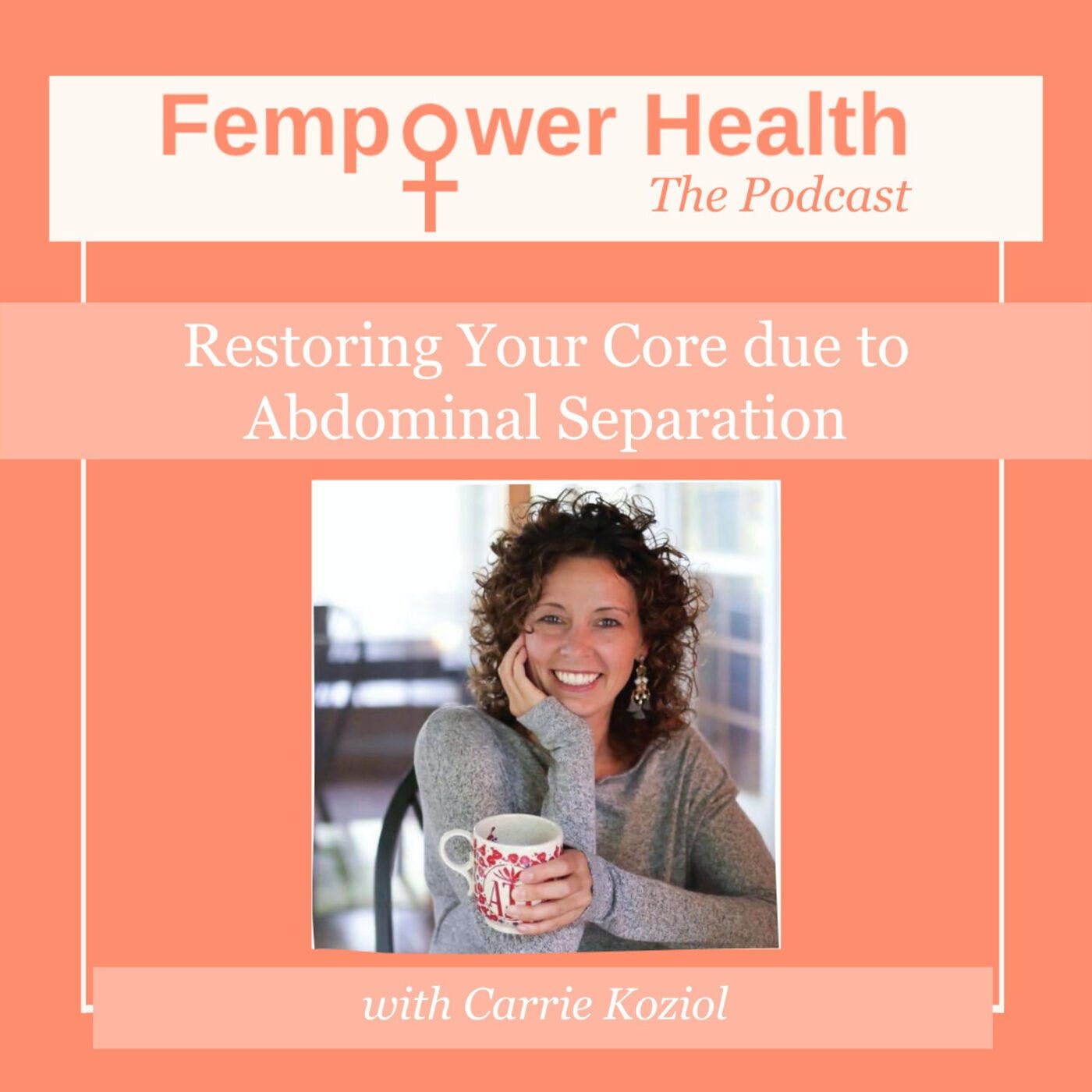 Restoring Your Core due to Abdominal Separation | Carrie Koziol episode artwork