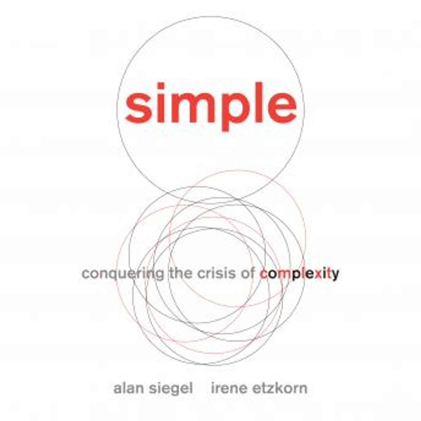 Simple: Conquering the Crisis of Complexity by Alan Siegel, Irene Etzkorn episode artwork