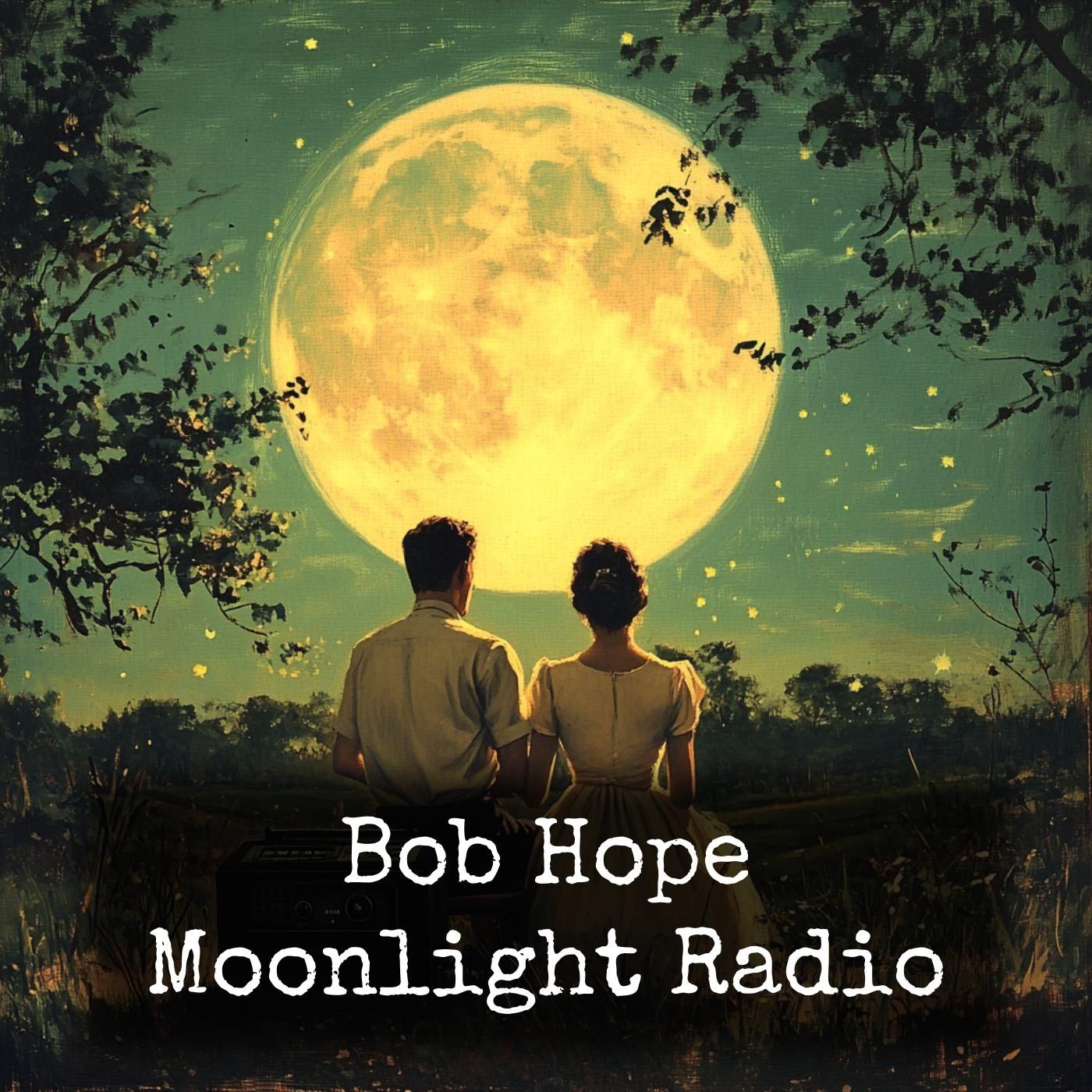 Bob Hope – Moonlight Radio
