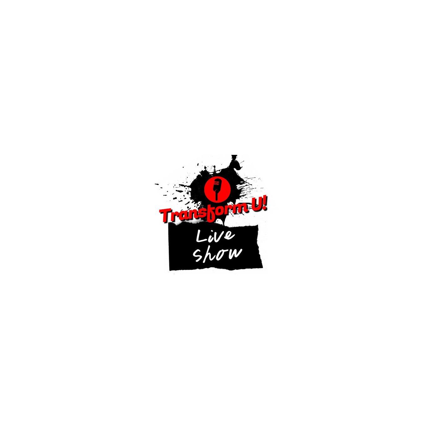 The Transform U! Live Show