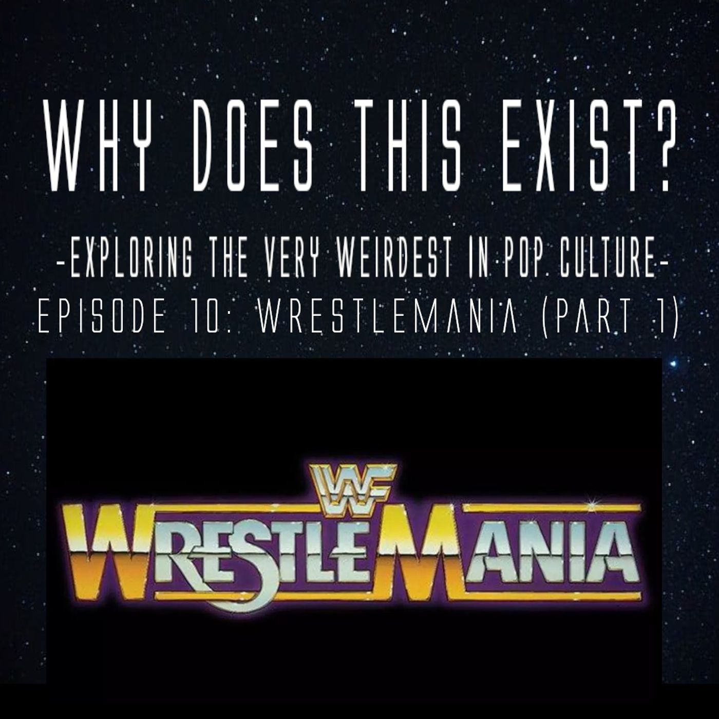 Episode 10: WrestleMania (Part 1) episode artwork