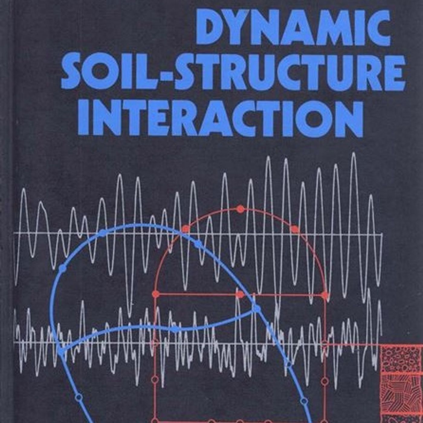 Dynamic Soil Structure Interaction