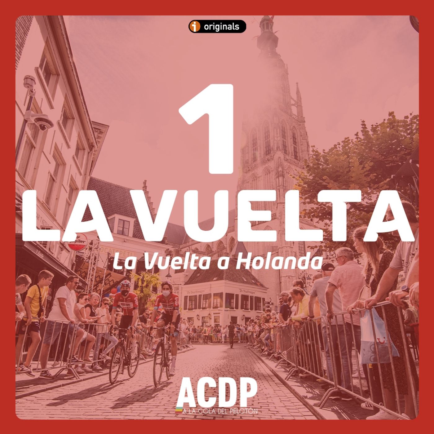 1️⃣ La Vuelta 22 | La Vuelta a Holanda | A la Cola del Pelotón episode artwork