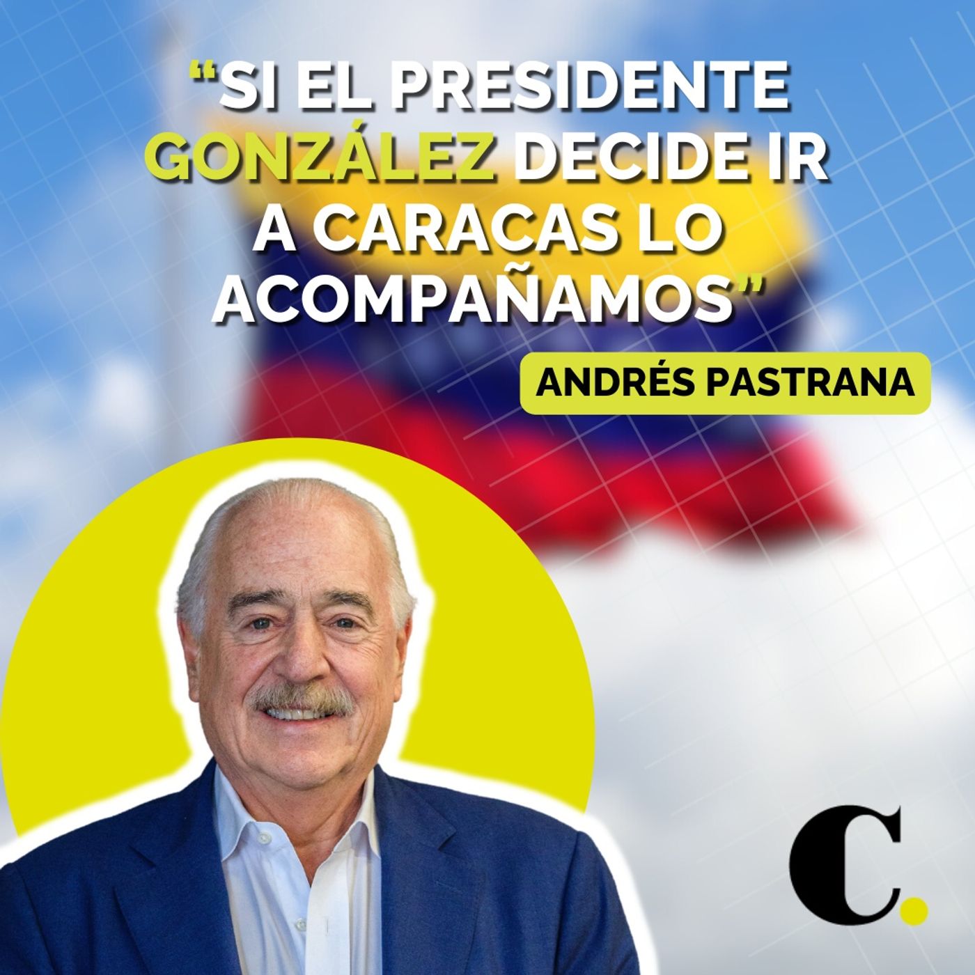 526. “Si el presidente González decide ir a Caracas lo acompañamos”: Andrés Pastrana