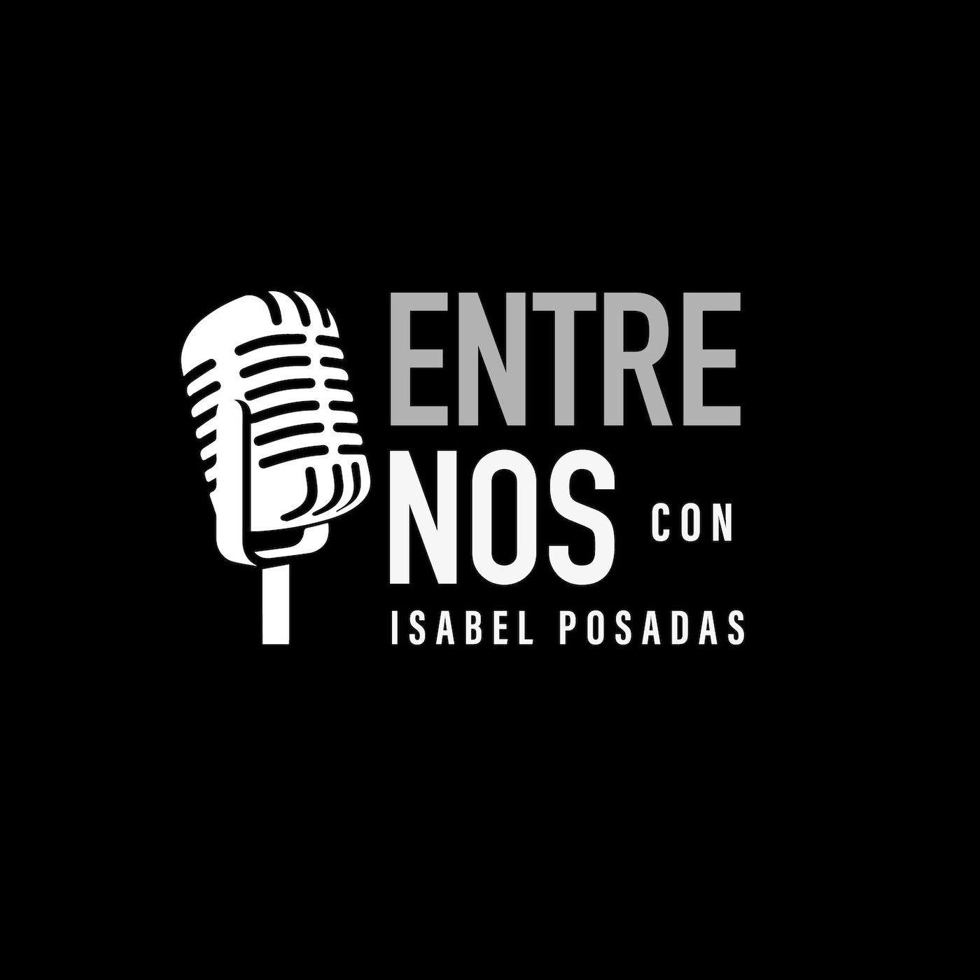 Entre Nos con Isabel Posadas