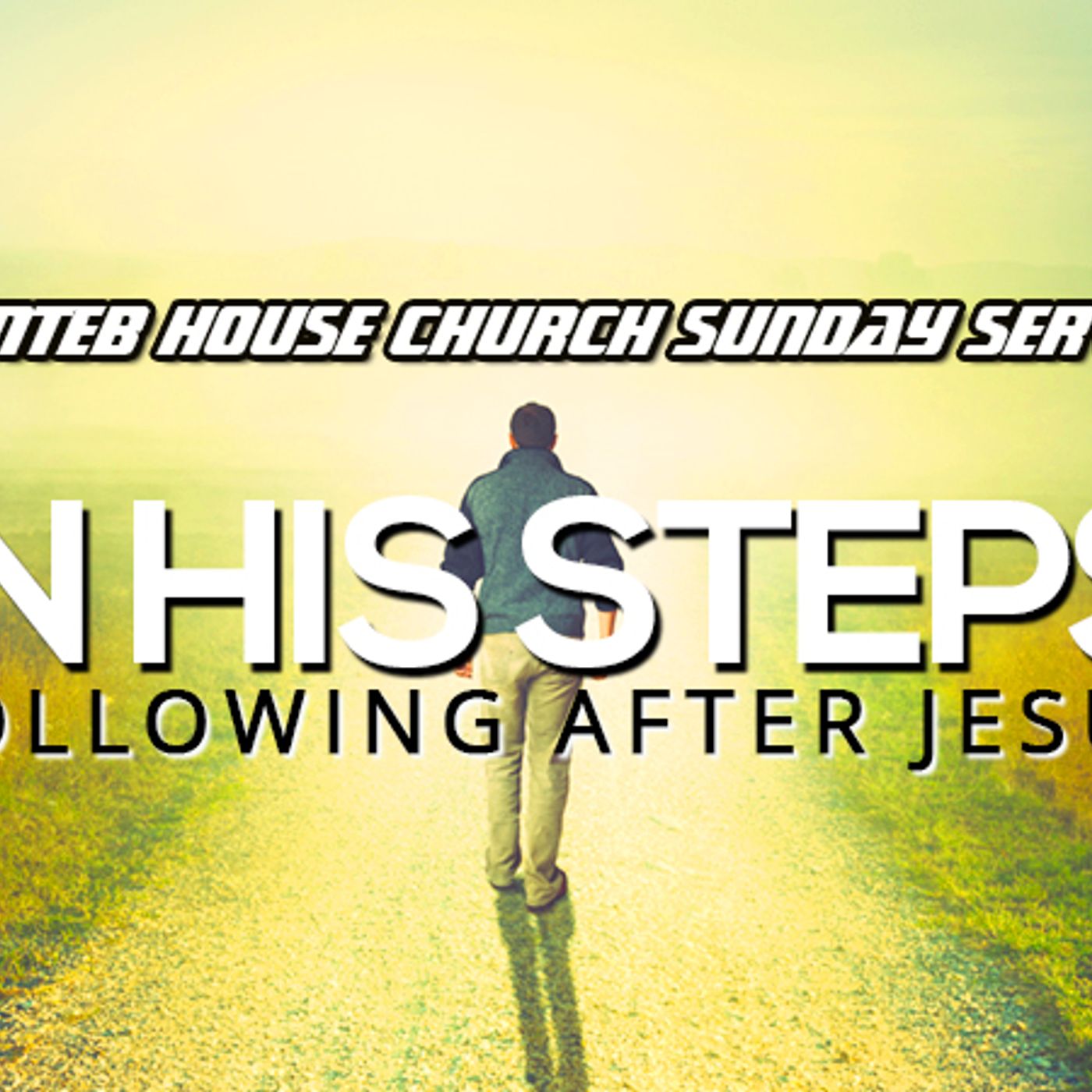 THE NTEB HOUSE CHURCH SUNDAY SERVICE: For Even Hereunto Were Ye Called That Ye Should Follow His Steps episode artwork