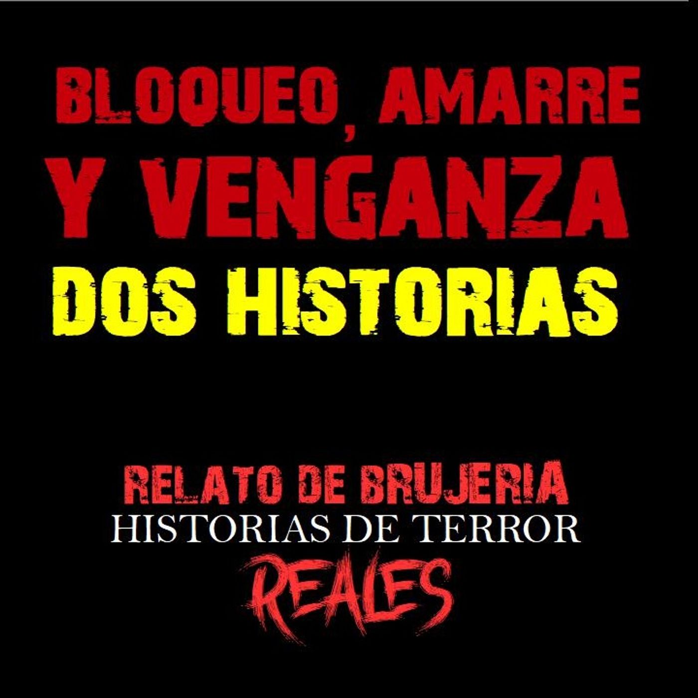 BLOQUEO, AMARRE Y vENGANZA | RELATOS DE BRUJERÍA | Historias de Terror Reales episode artwork