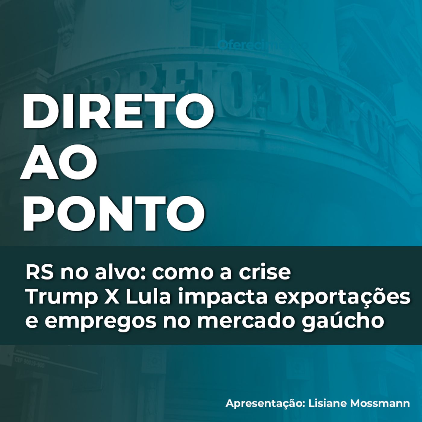 Trump x Lula: impacto no RS