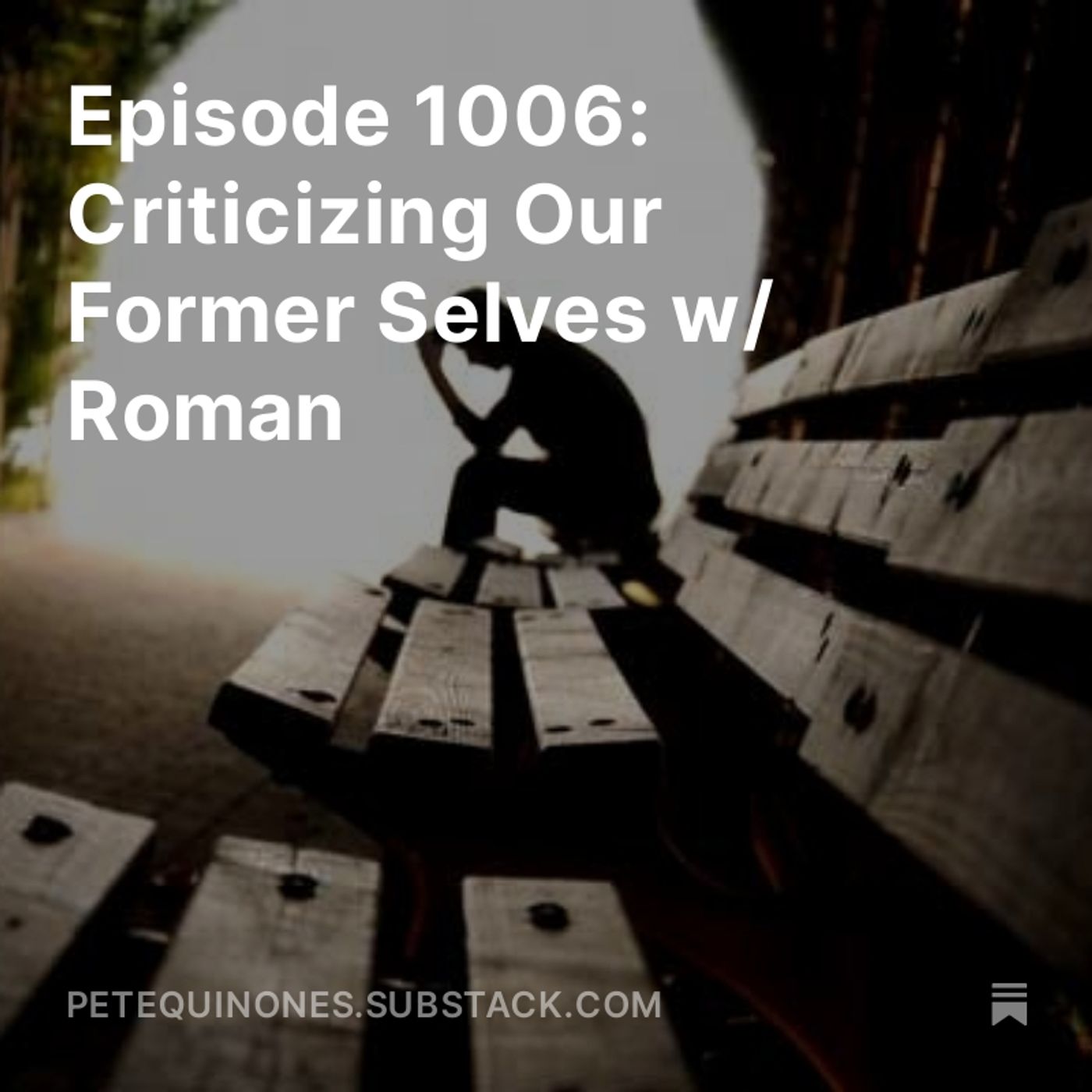 Episode 1006: Criticizing Our Former Selves w/ Roman