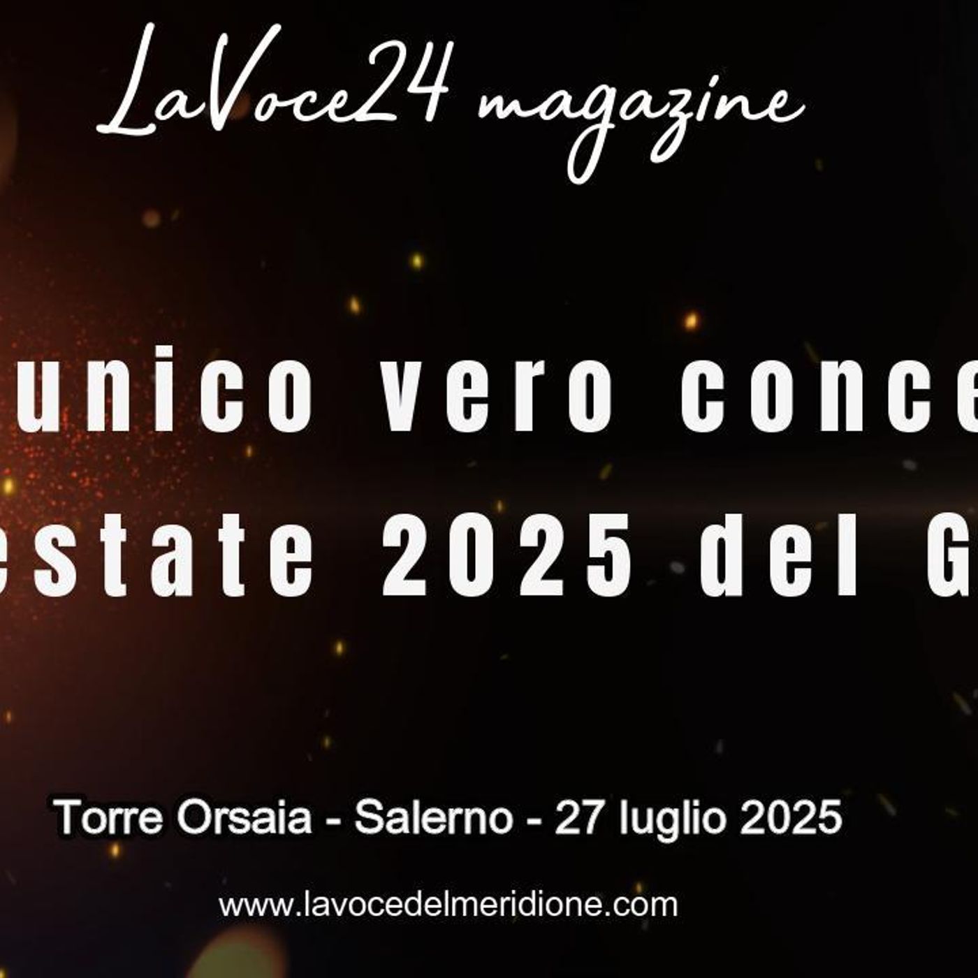 LaVoce24TV Magazine - I Luoghi, i Personaggi, la Storia. – Torre Orsaia (Sa): “NOA, Unico vero concerto dell’estate 2025 episode artwork