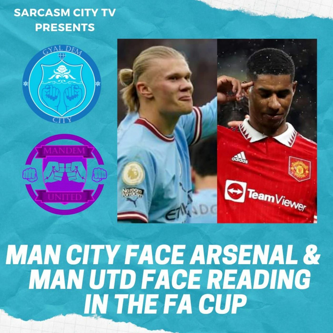 MAN CITY FACE ARSENAL & MAN UNITED FACE READING IN THE FA CUP - GyalDem City Pod/ManDem United Pod