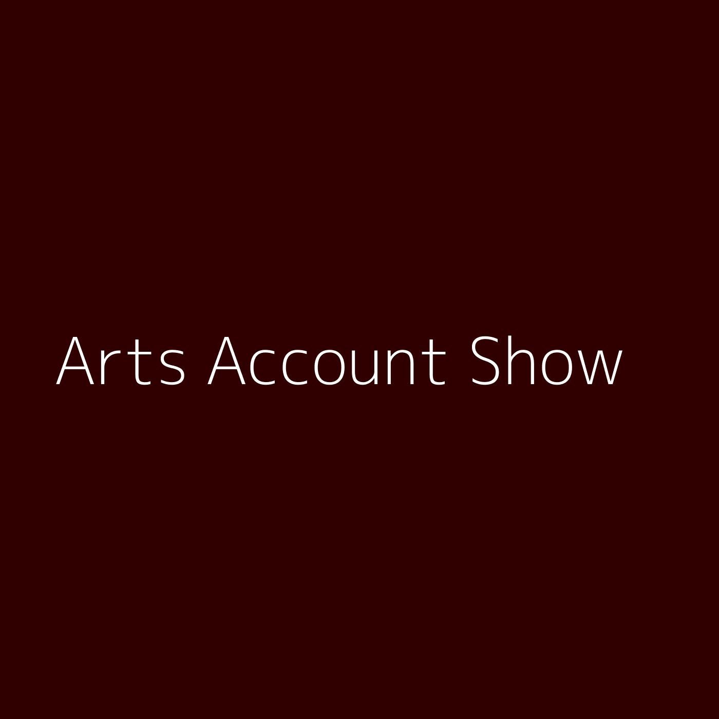 zThe Arts Account Show