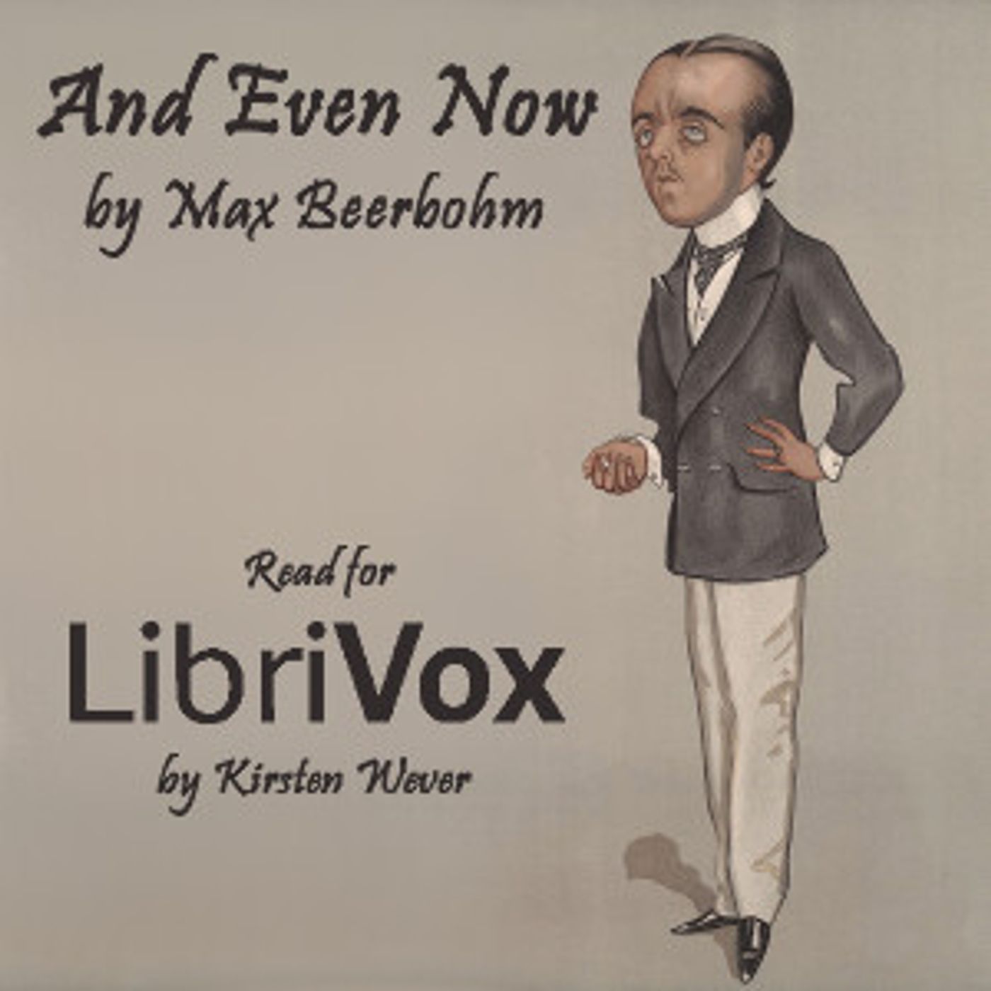And Even Now by  Max Beerbohm (1872 - 1956)