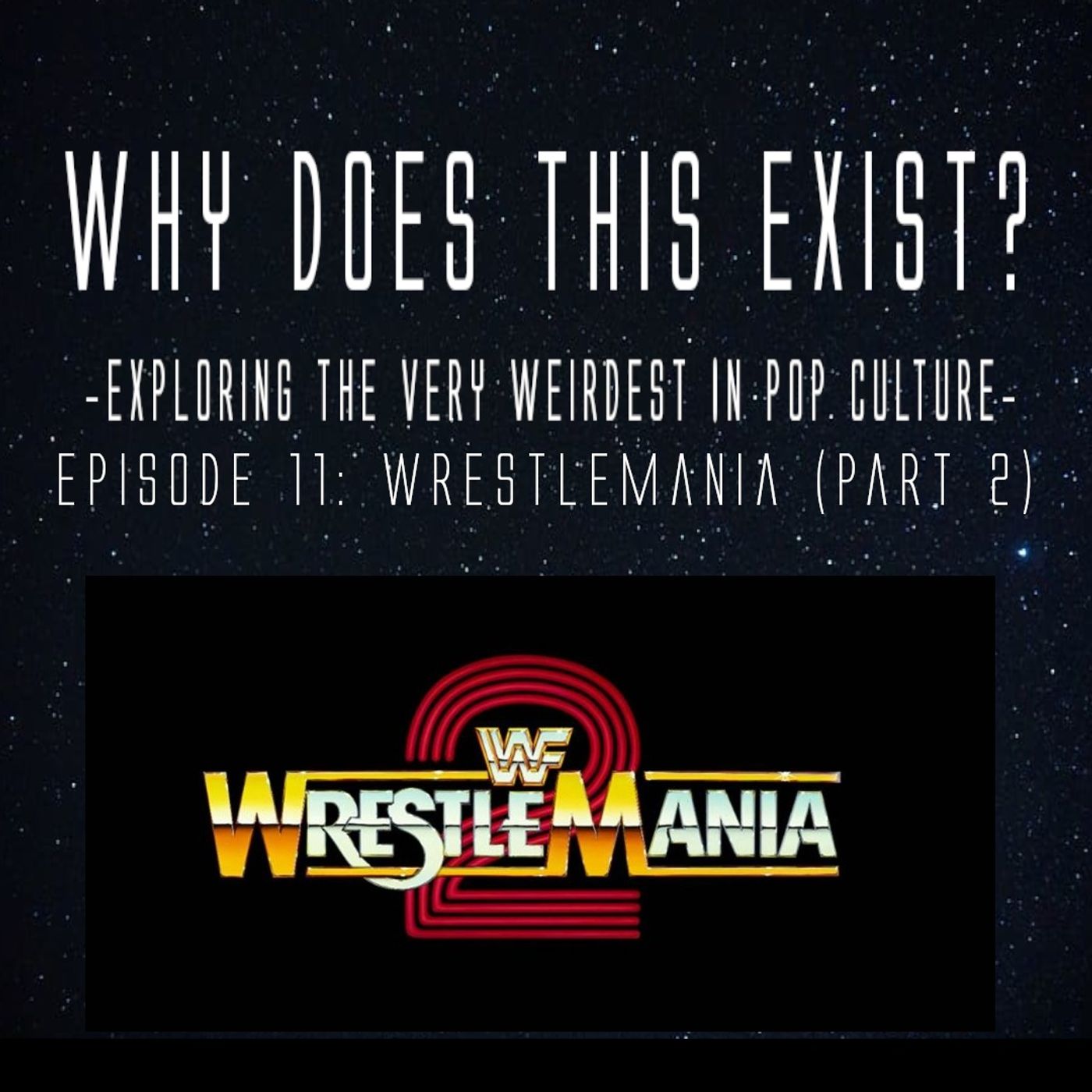 Episode 11: WrestleMania (Part 2) episode artwork