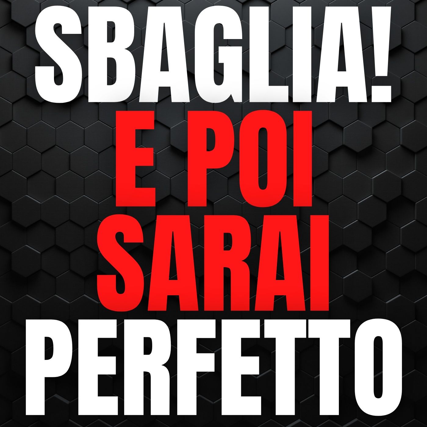 162 - Parti, sbaglia e solo dopo sarai perfetto - Podcast episode artwork
