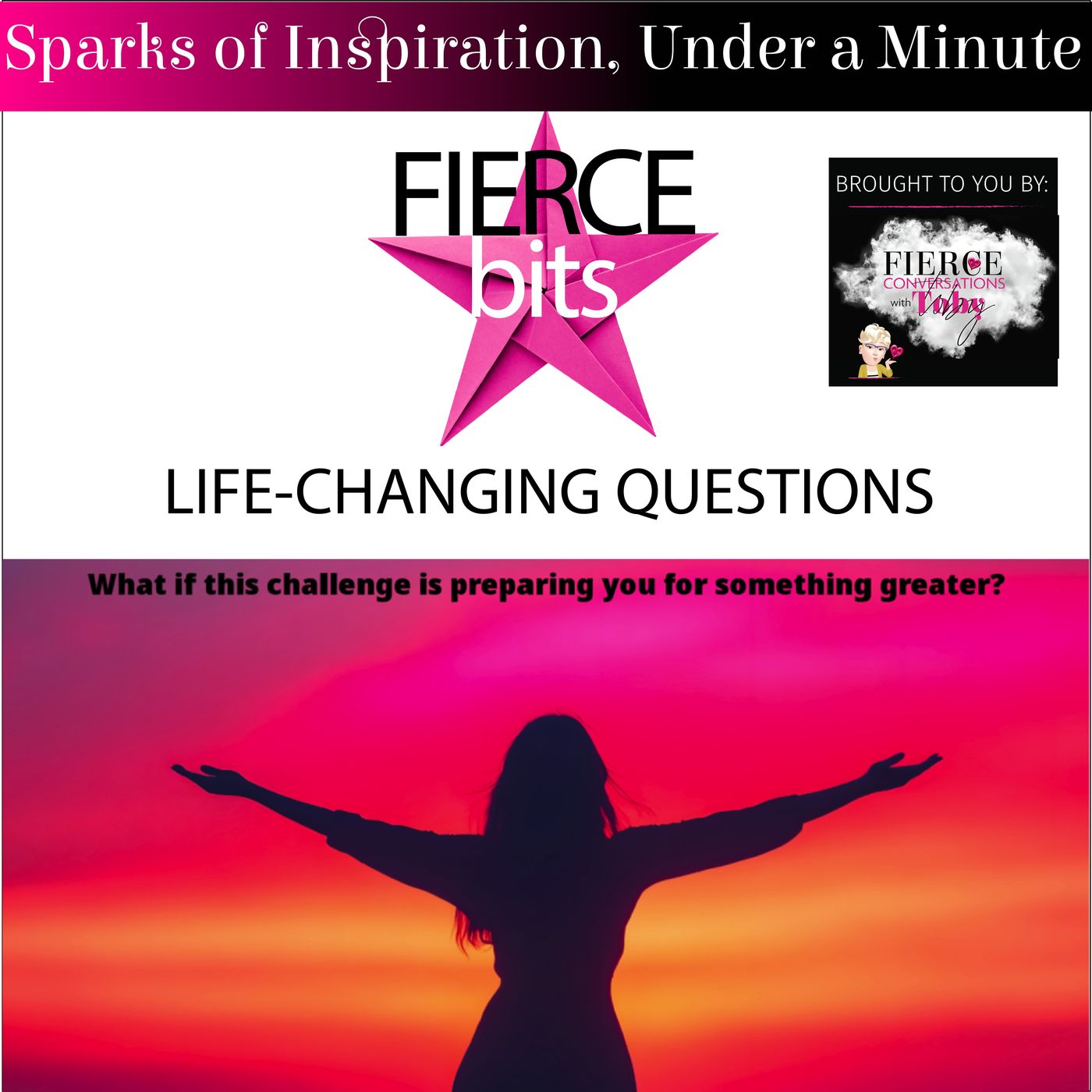 What if this challenge is preparing you for something greater? Life-Changing Questions | Fierce Bits episode artwork
