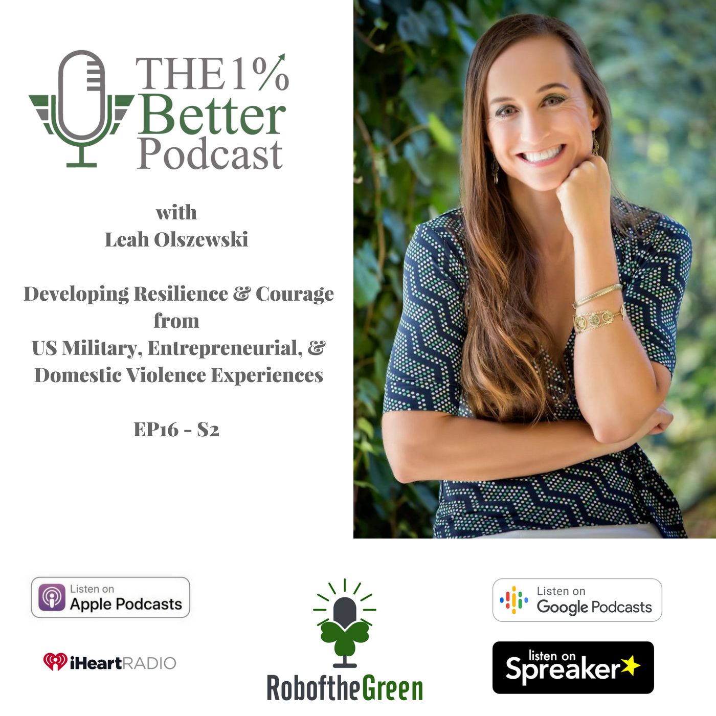 Leah Olszewski - Developing Resilience & Courage from US Military, Entrepreneurial, and Domestic Violence Experiences - EP068 episode artwork