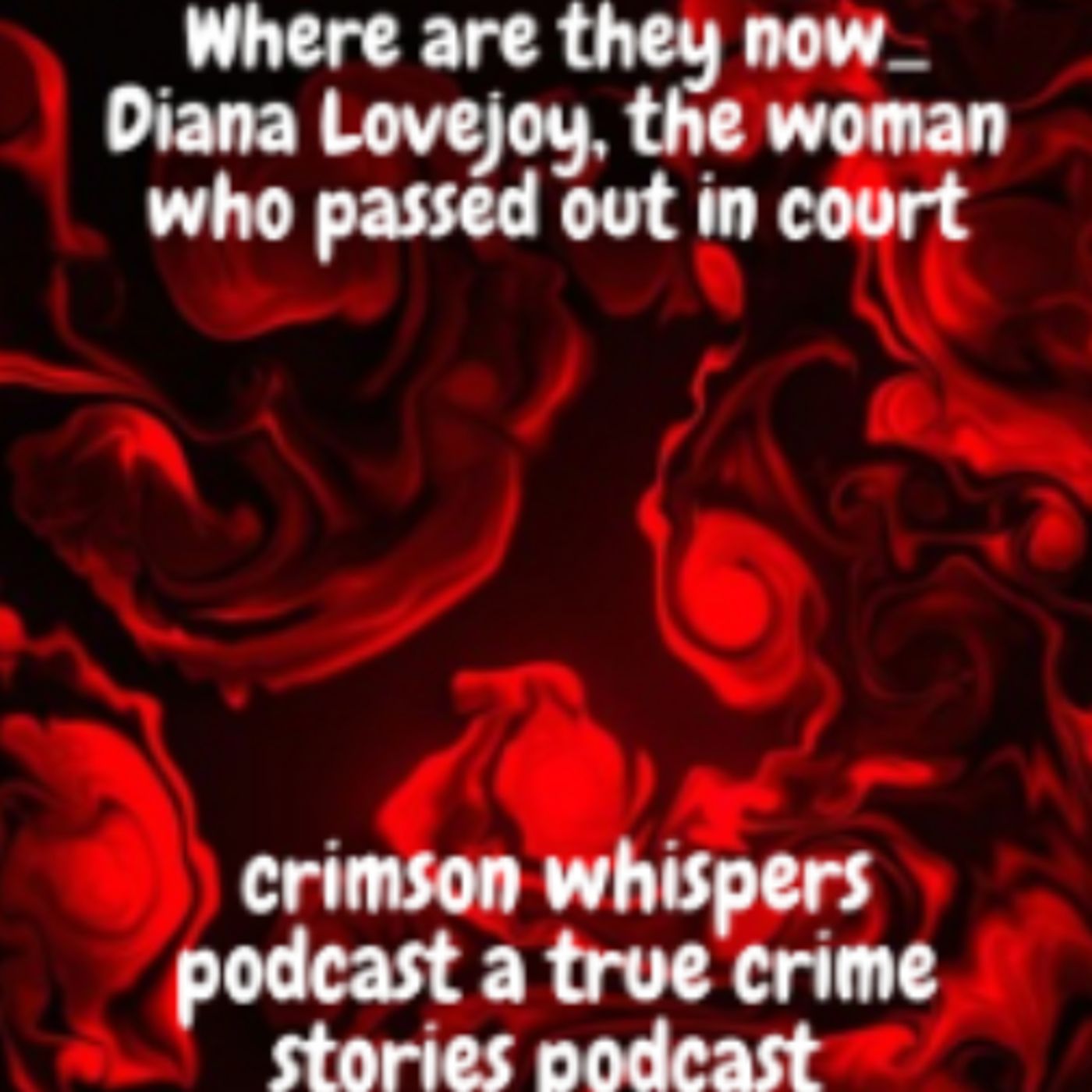 Where are they now_ Diana Lovejoy, the woman who passed out in court episode artwork