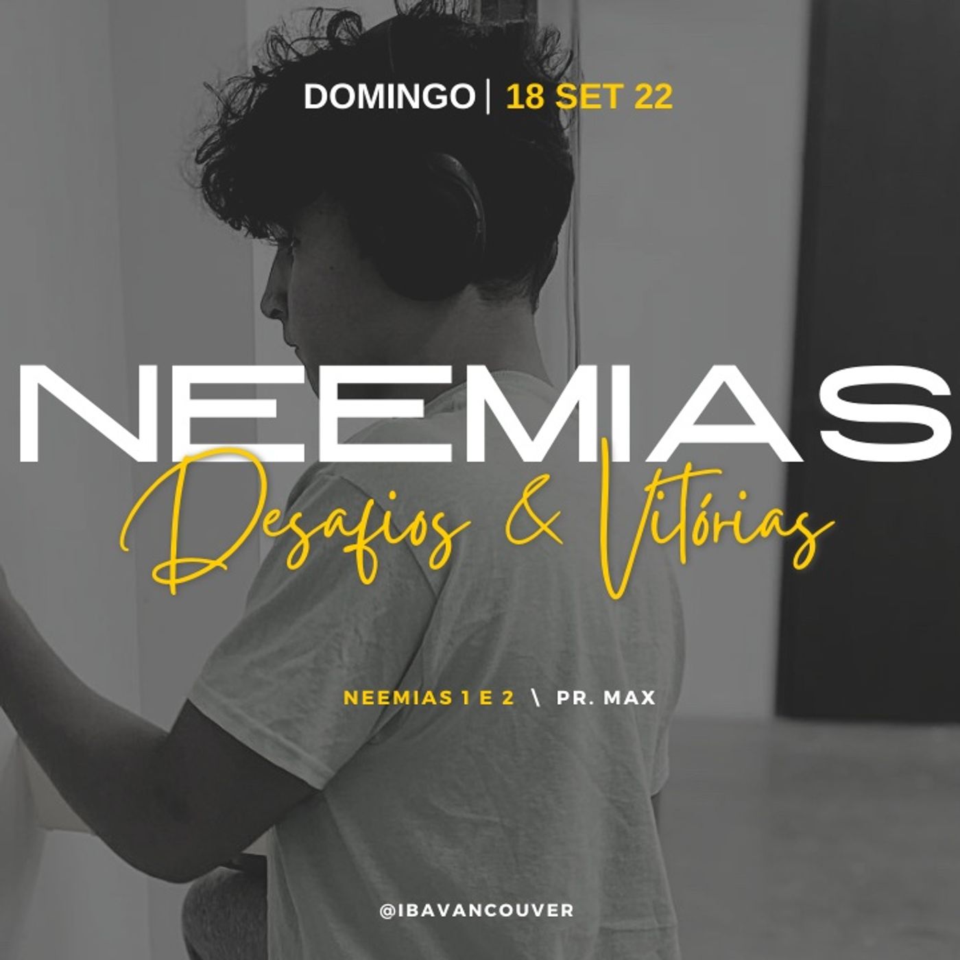NEEMIAS: DESAFIOS E VITÓRIAS  \  Pr. Max  \  18.09.22