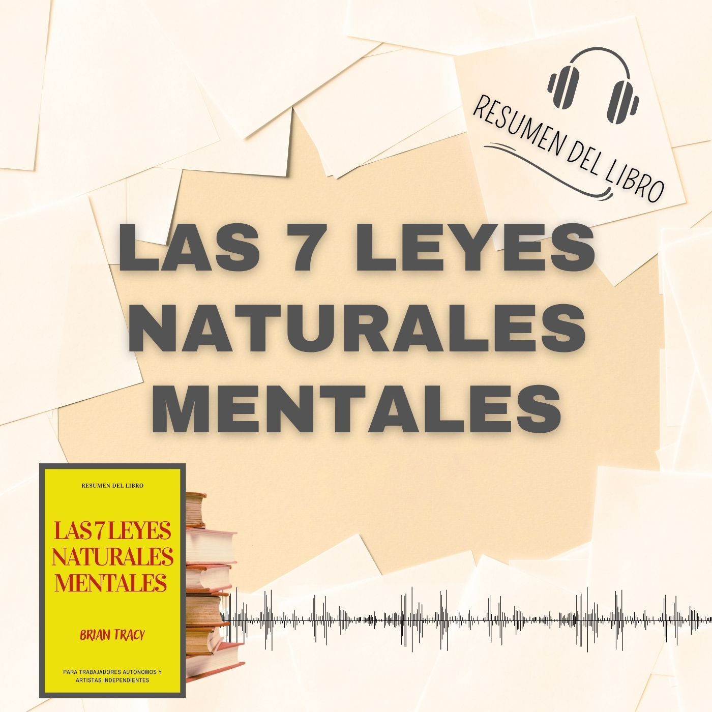 LAS 7 LEYES NATURALES MENTALES 📗 Resumen del Libro - Ideas Clave de BRIAN TRACY (Baja tu PDF📥)