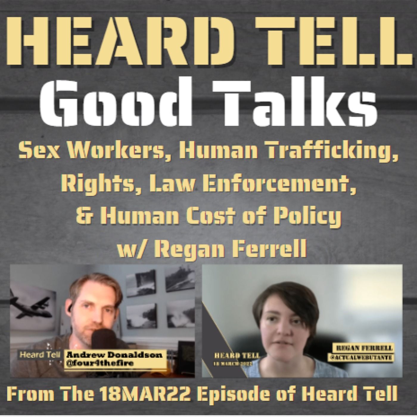 Good Talks: Sex Workers, Human Trafficking, Rights, Law Enforcement, & Human Cost of Policy w/ Regan Ferrell