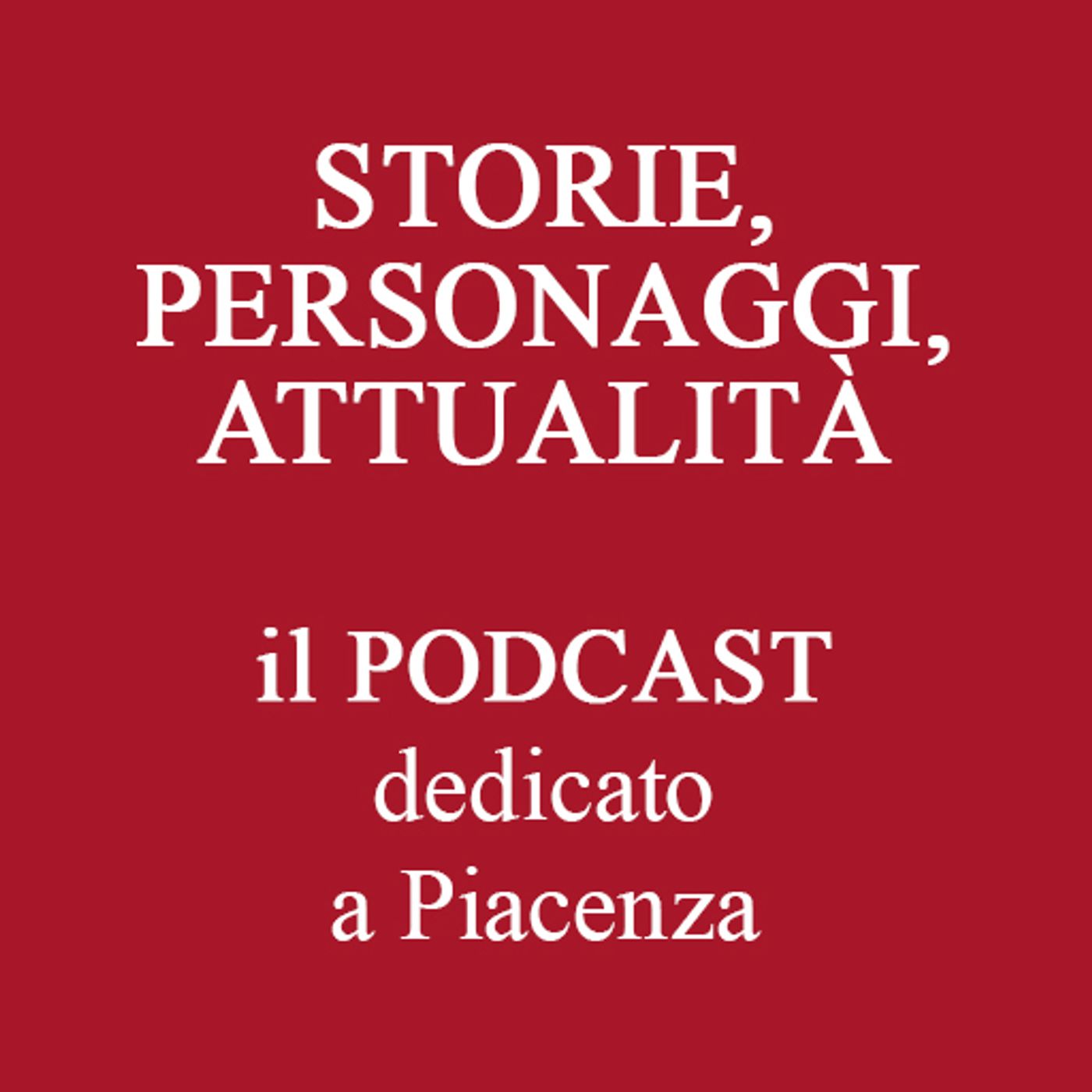 Piacenza: storie, personaggi, attualità podcast artwork