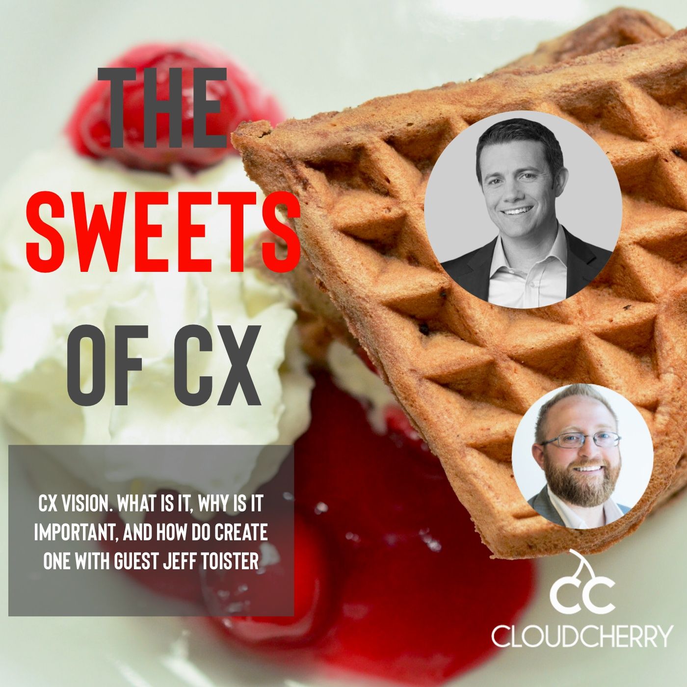 Episode 3: Jeff Toister - CX Vision: Why it's critical and how to build it.