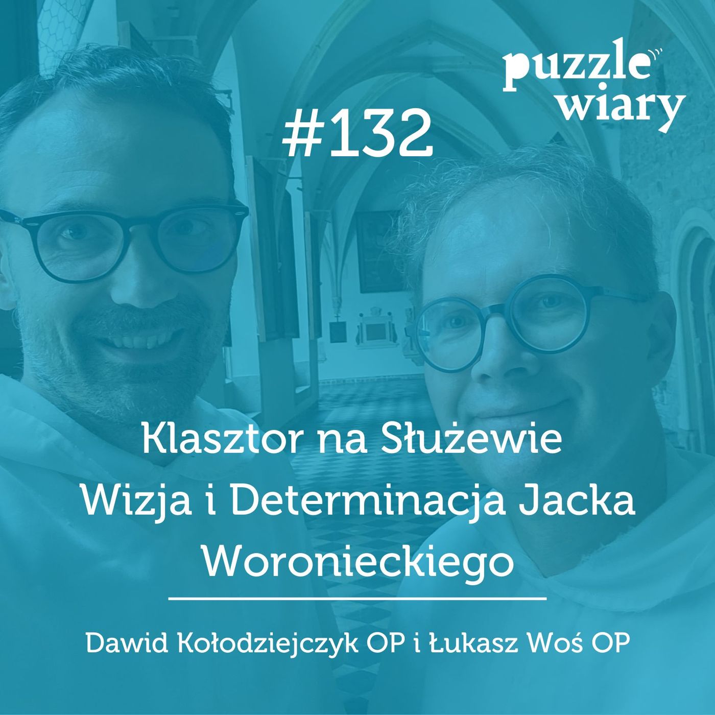 132: Klasztor na Służewie: Wizja i Determinacja Jacka Woronieckiego