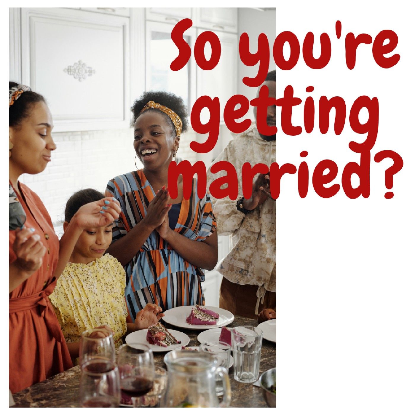 So You\'re Getting Married?