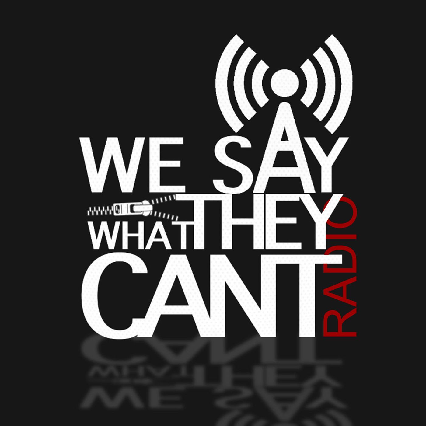 We Say What They Can’t Radio