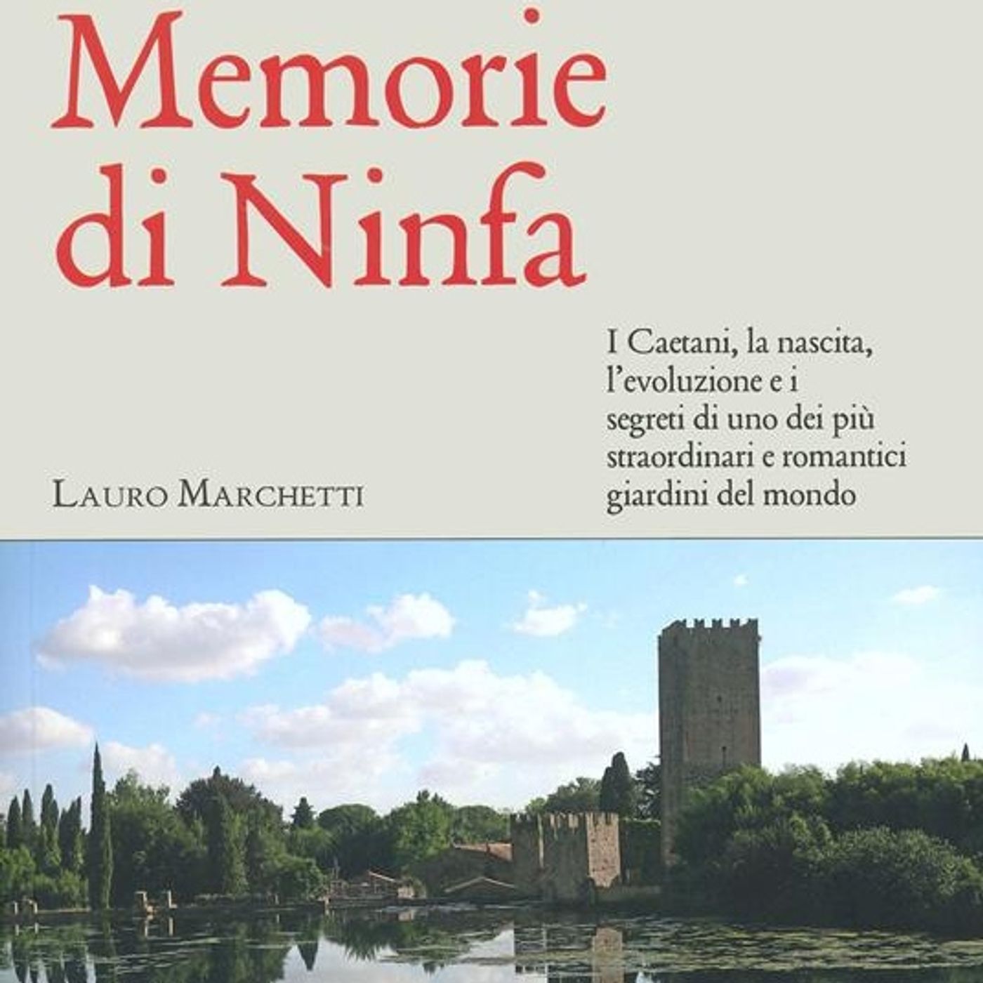 Lauro Marchetti "Memorie di Ninfa"