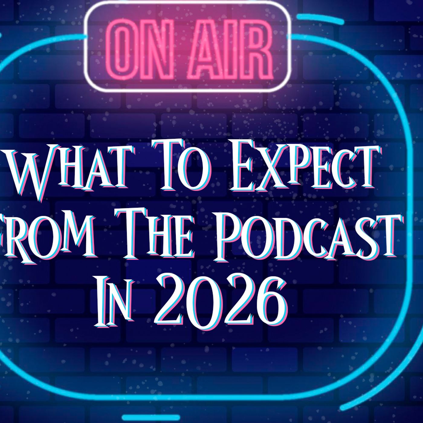 What To Expect From The Podcast In 2026 episode artwork