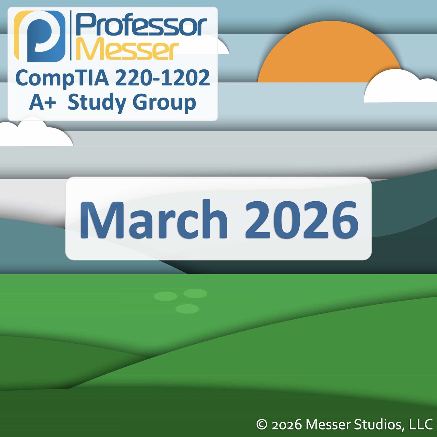 Professor Messer's CompTIA 220-1202 A+ Study Group After Show - March 2026