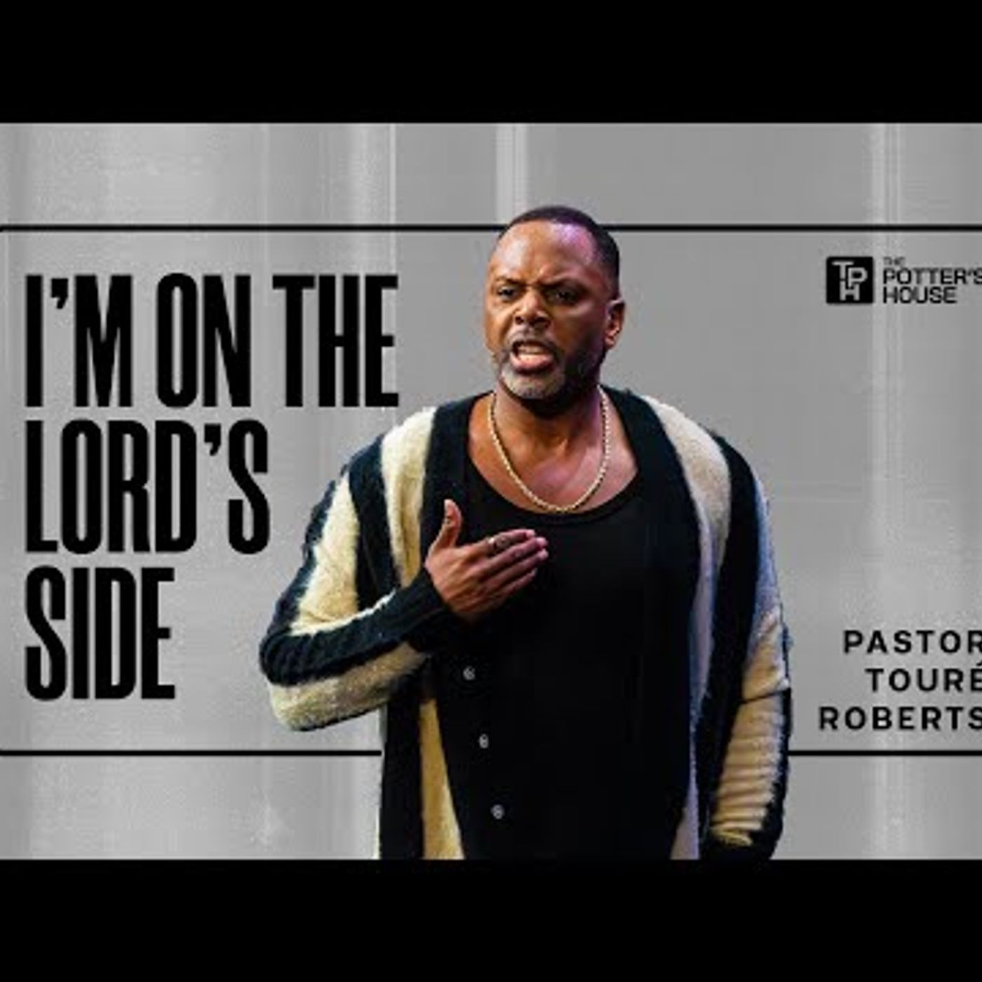Pastor Touré Roberts - I'm on the Lord’s Side