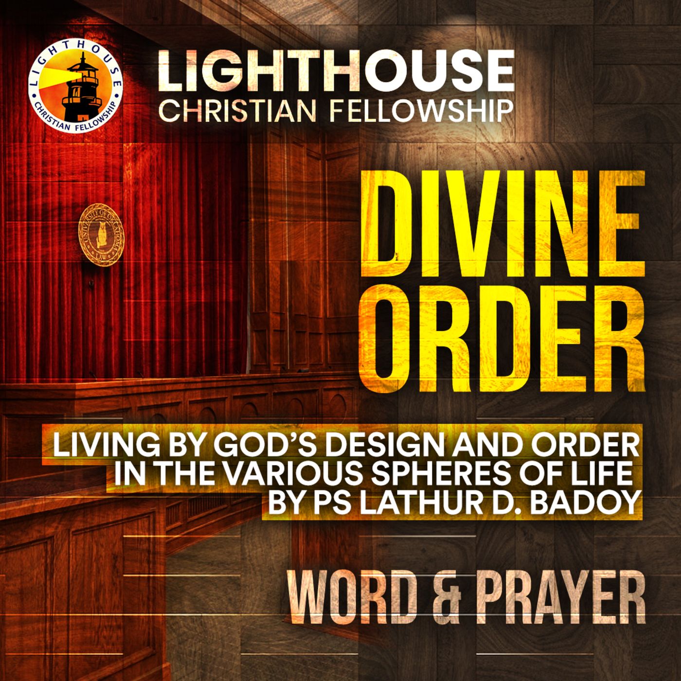 DIVINE ORDER: Living By God’s Design and Order in the Various Spheres of Life by Ps Lathur D. Badoy