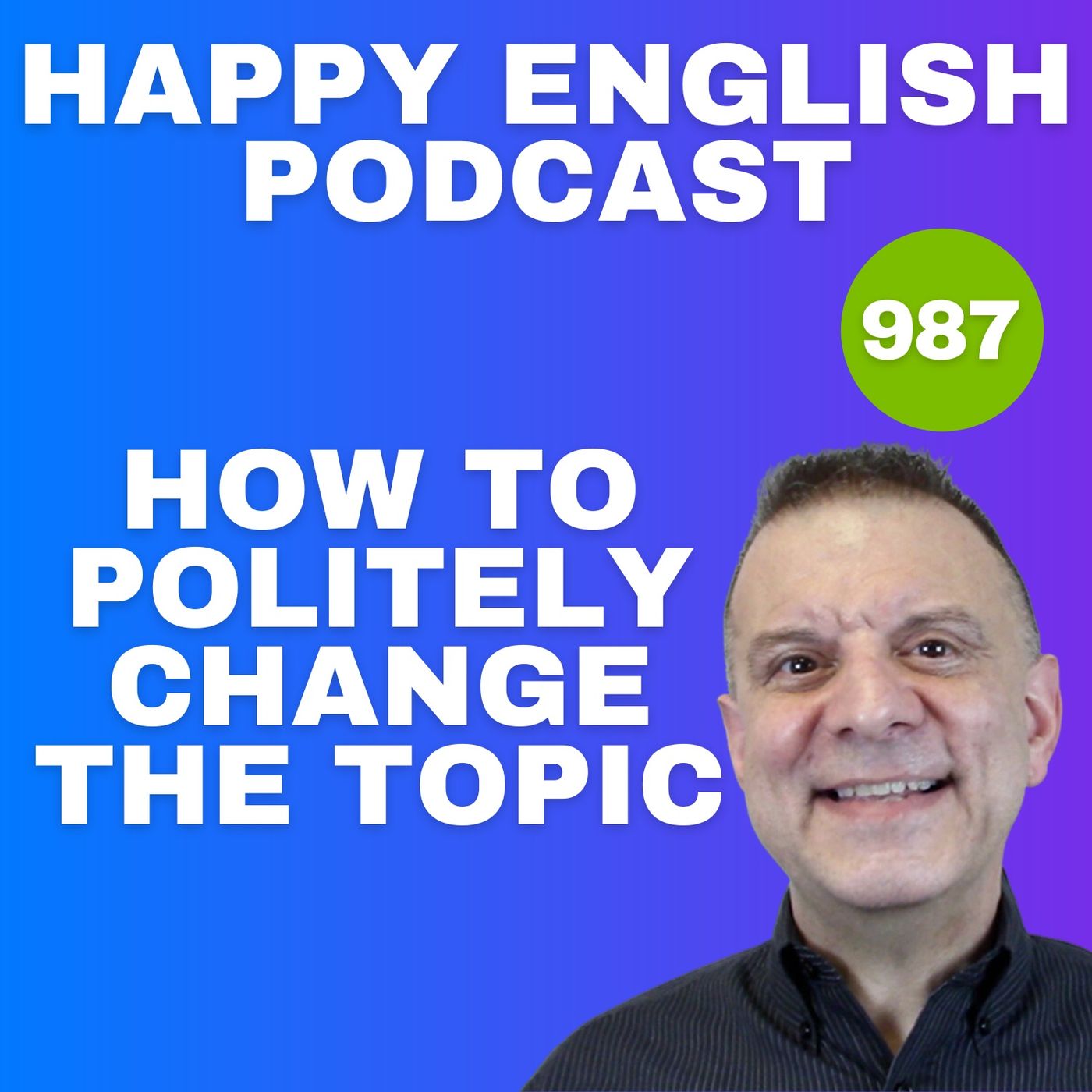 987 - How to Change the Topic Politely in English