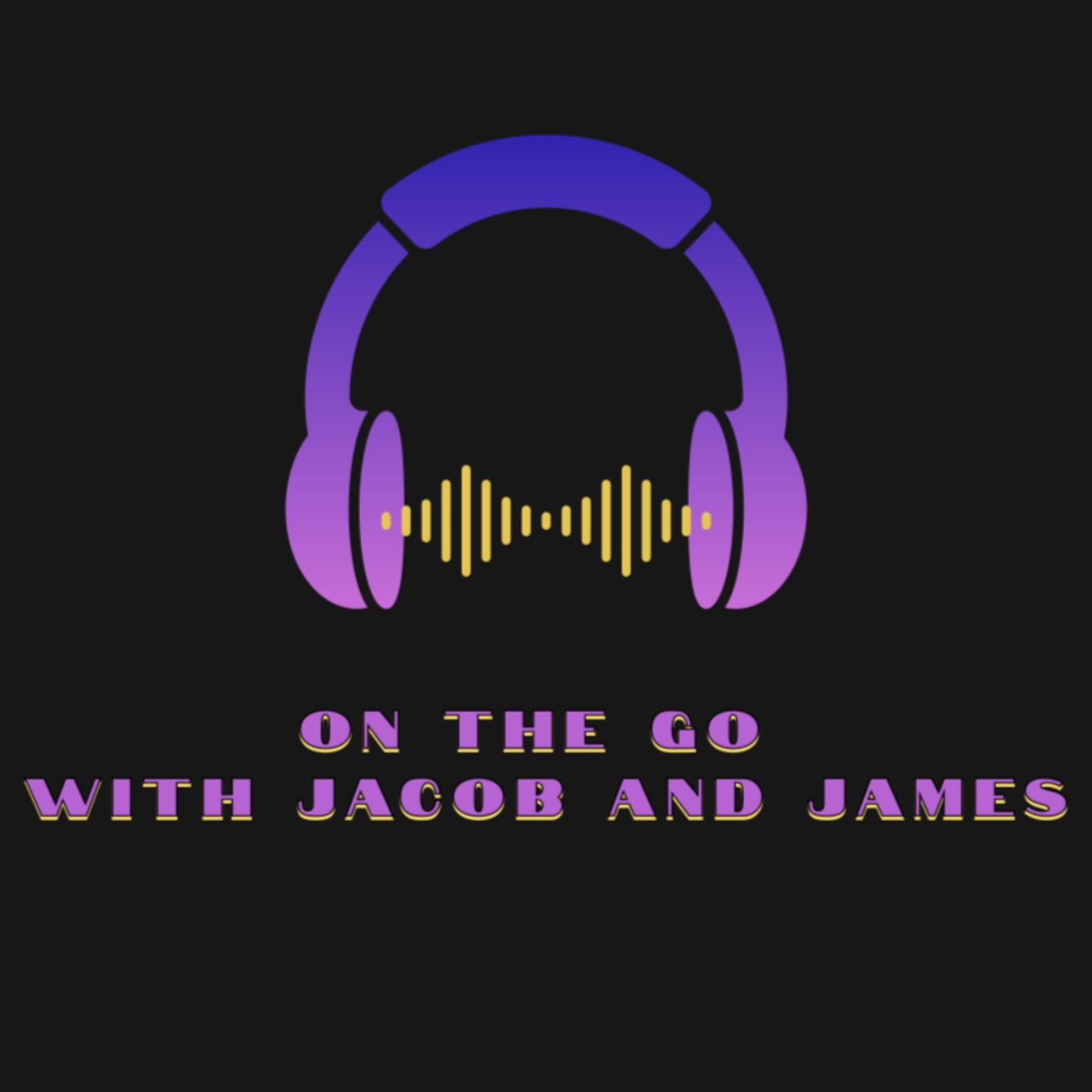 On The Go With Jacob And James