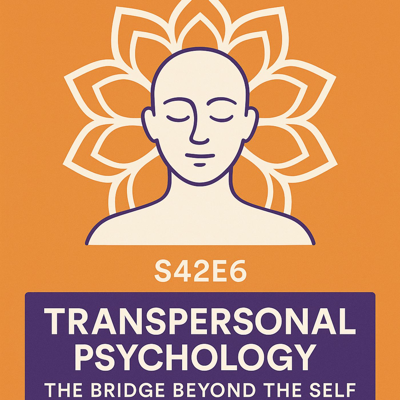 S42E6: Transpersonal Psychology – The Bridge Beyond the Self episode artwork