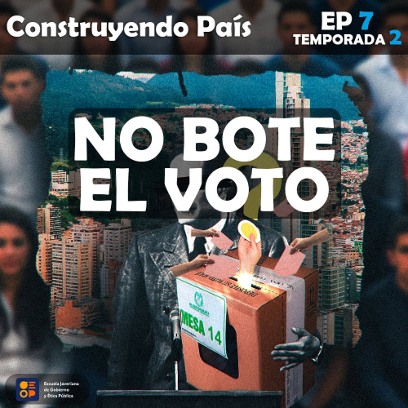 No bote el voto | Construyendo País Ep.7 Temp.2 episode artwork
