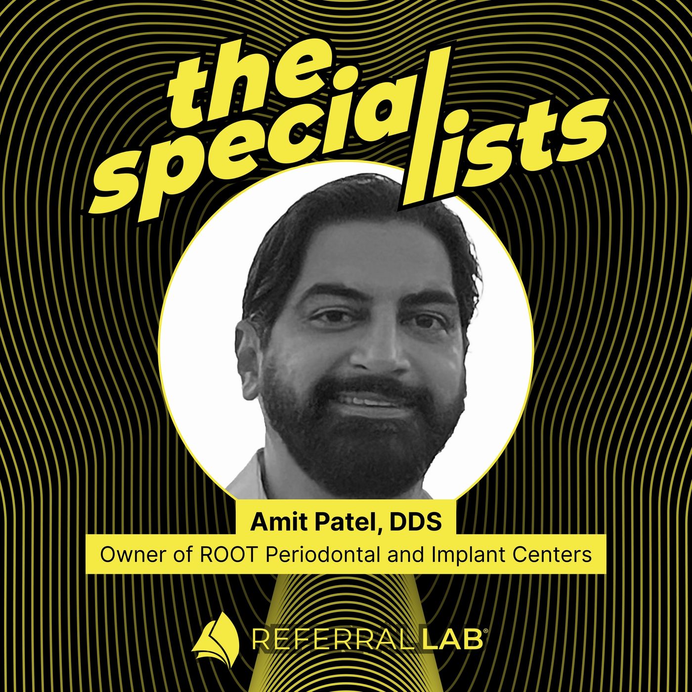Special List #14: Strategies That Turn Referrals Into Revenue with Dr. Amit Patel