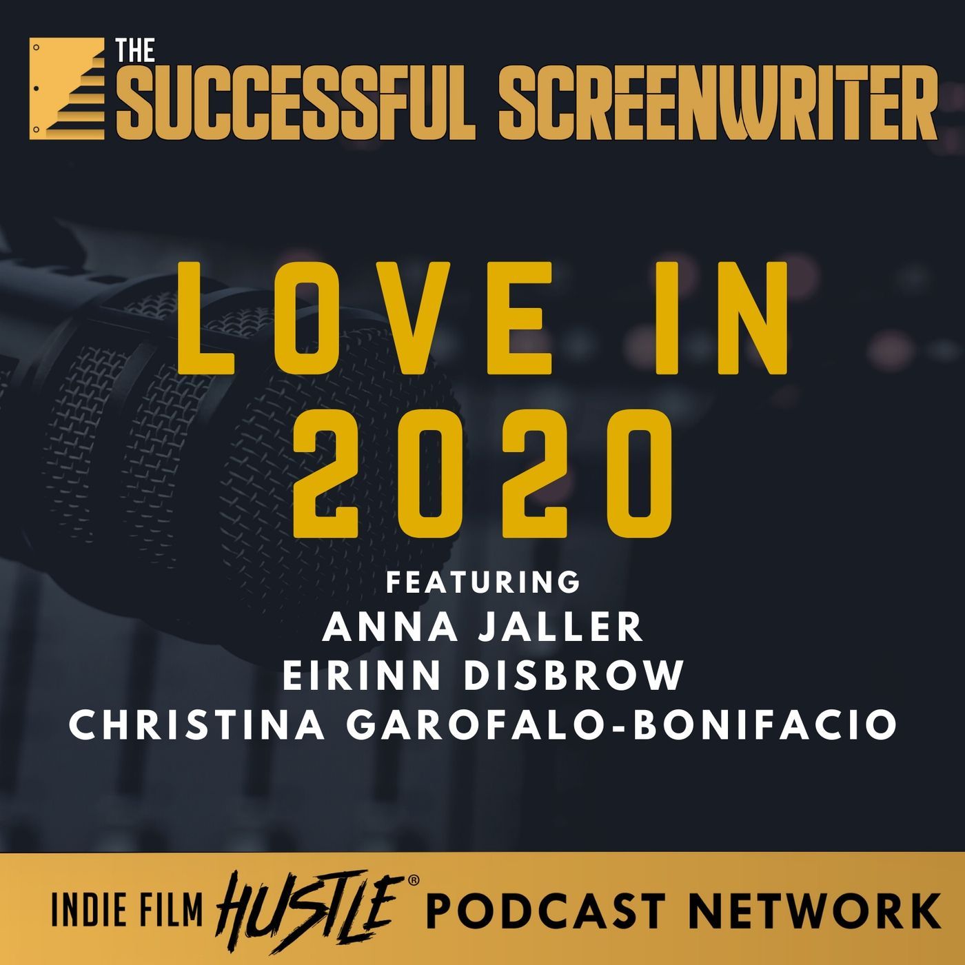 Ep 89 - Love in 2020 with Anna Jaller, Eirinn Disbrow, &  Christina Garofalo-Bonifacio episode artwork