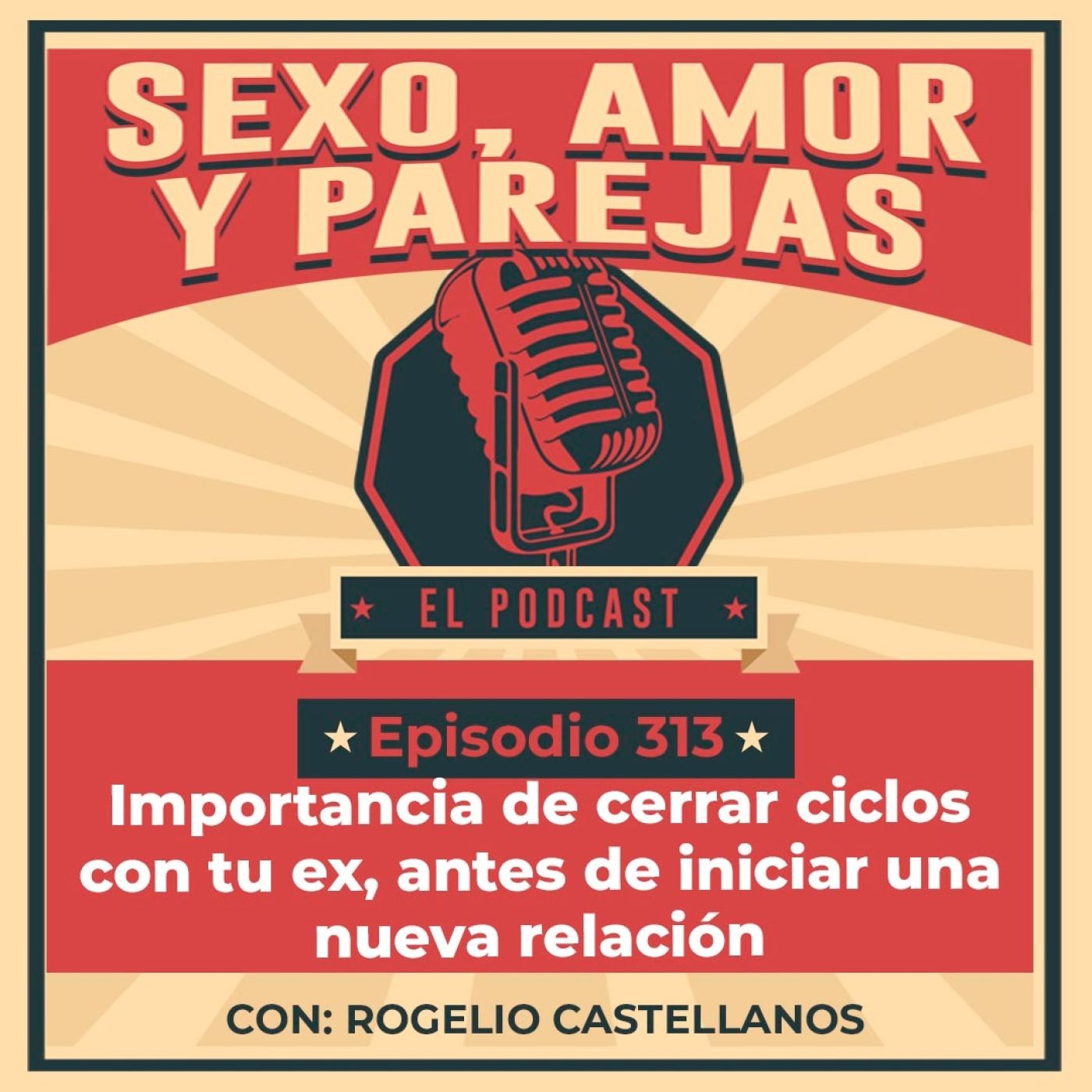 E313 Importancia de cerrar ciclos con tu ex, antes de iniciar una nueva relación