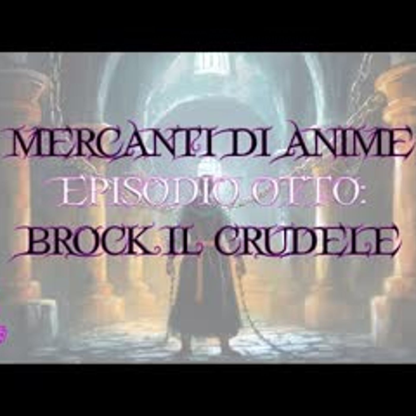 🟣🟣 D&D 5e   Mercanti di Anime - Ep 8 Brock il Crudele 🟣🟣