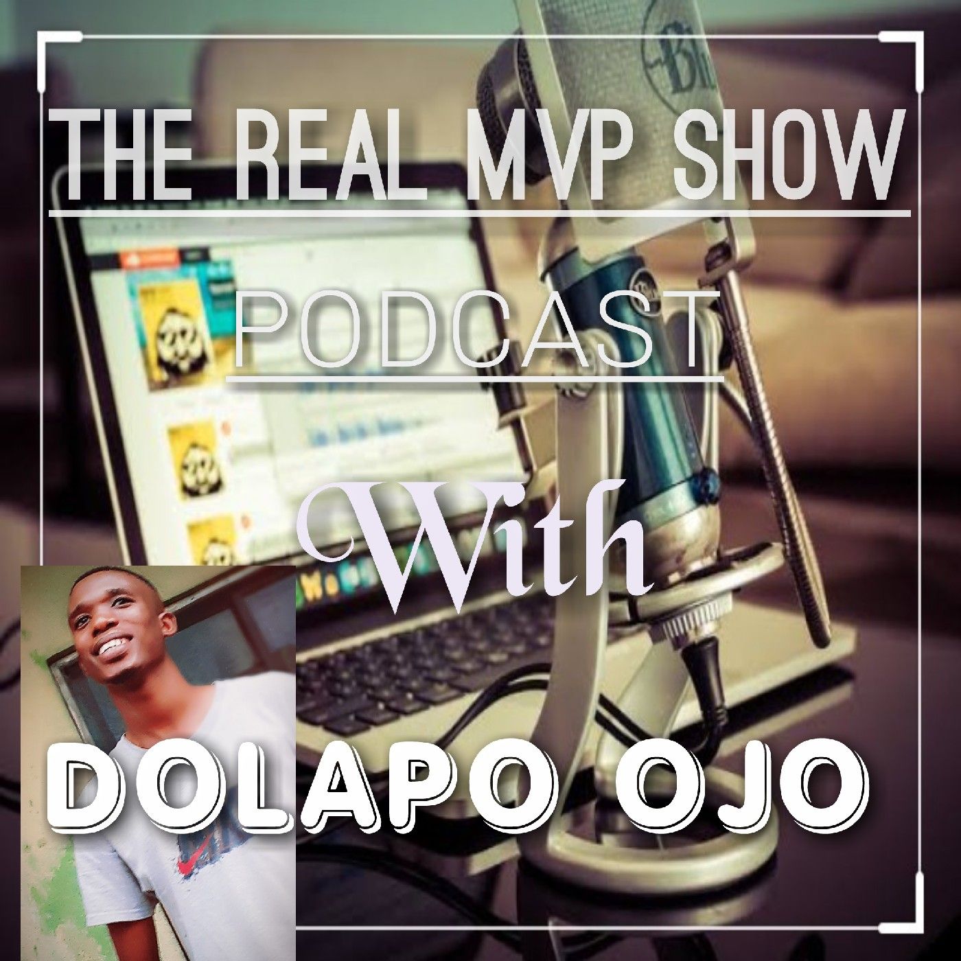 Real MVP with Dolapo ojo