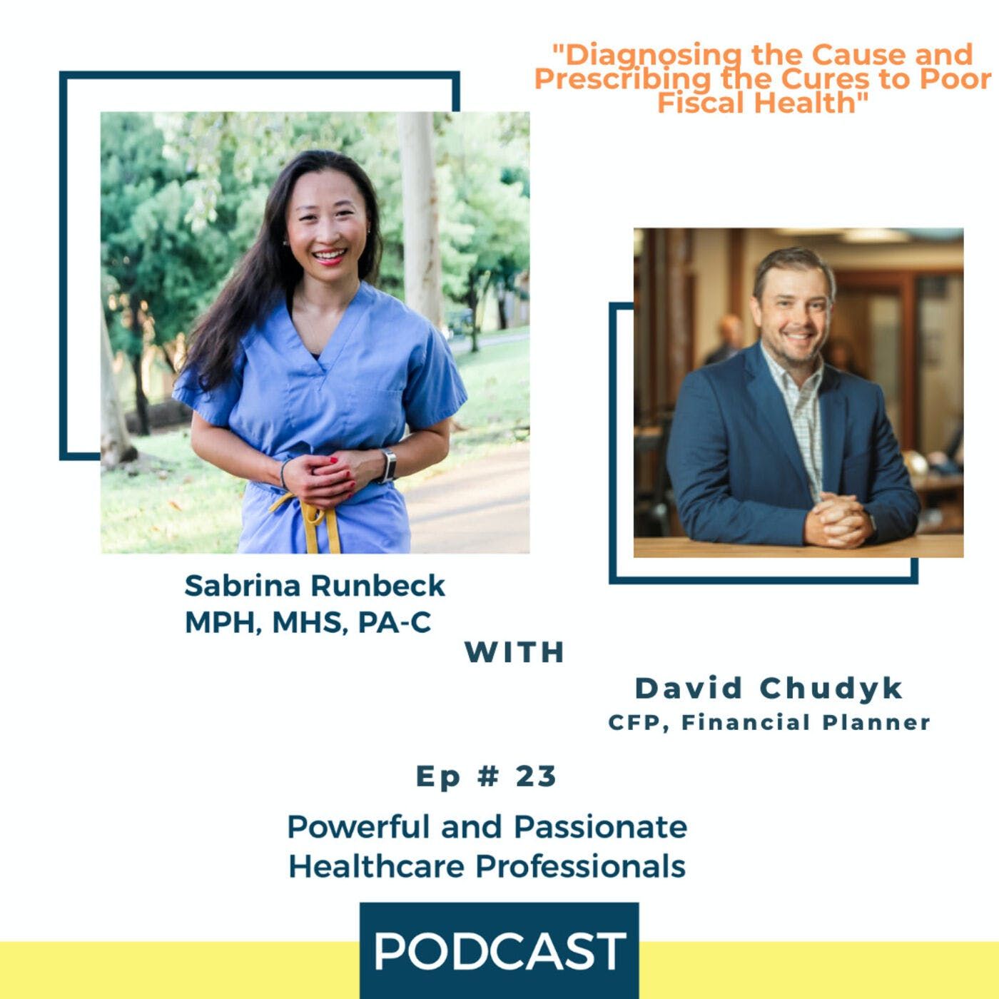 Ep 23 -  Diagnosing the Causes and Prescribing the Cures to Poor Fiscal Health with David Chudyk