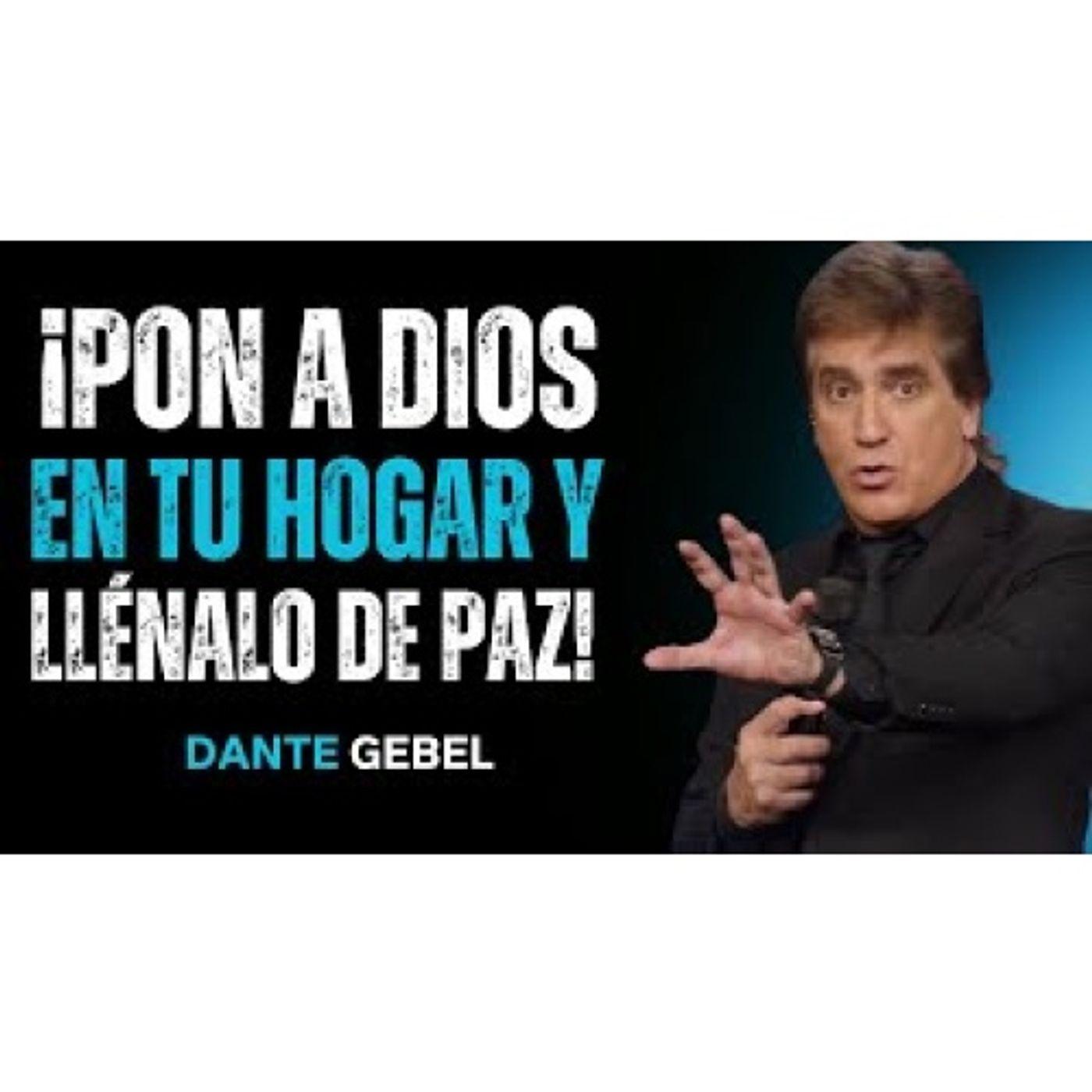 ¡Pon A Dios En El Centro De Tu Familia Y La Paz Llenará Tu Hogar! - Predicas de Dante Gebel