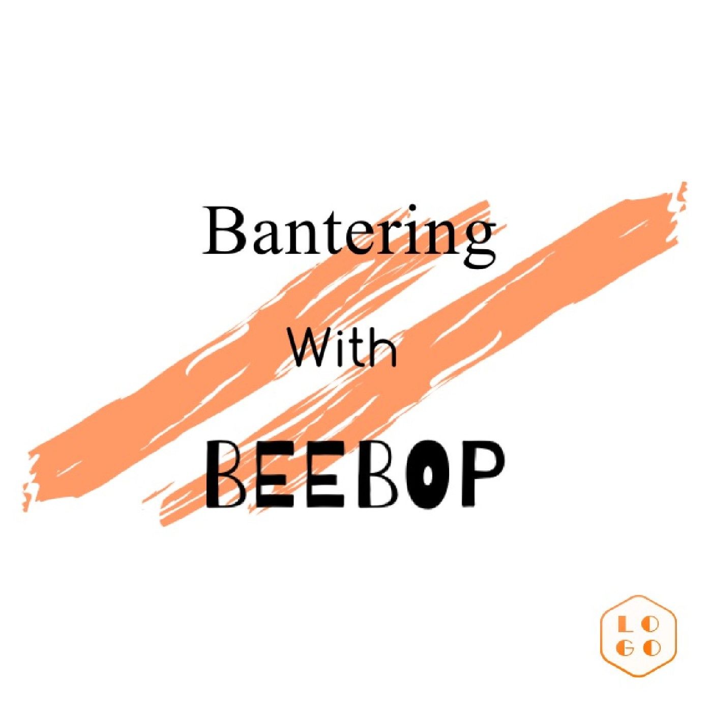 Bantering With BeeBop
