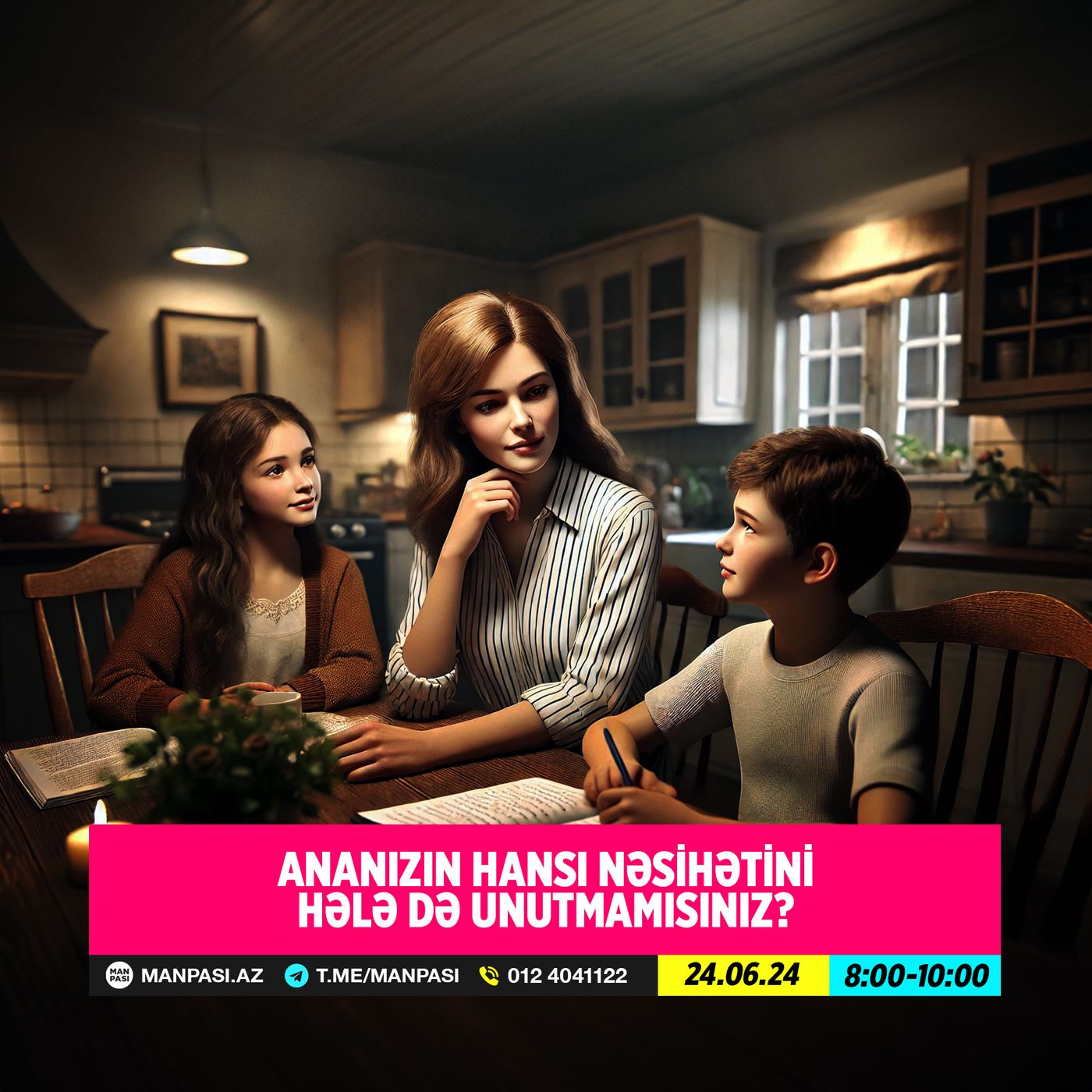 Ananızın hansı nəsihətini hələ də unutmamısınız? 24.06.2024
