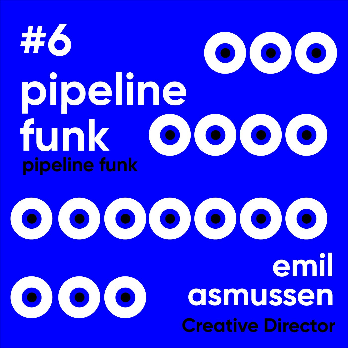 #6 Pipeline Funk / Emil Asmussen - Ahmet Terzioğlu episode artwork