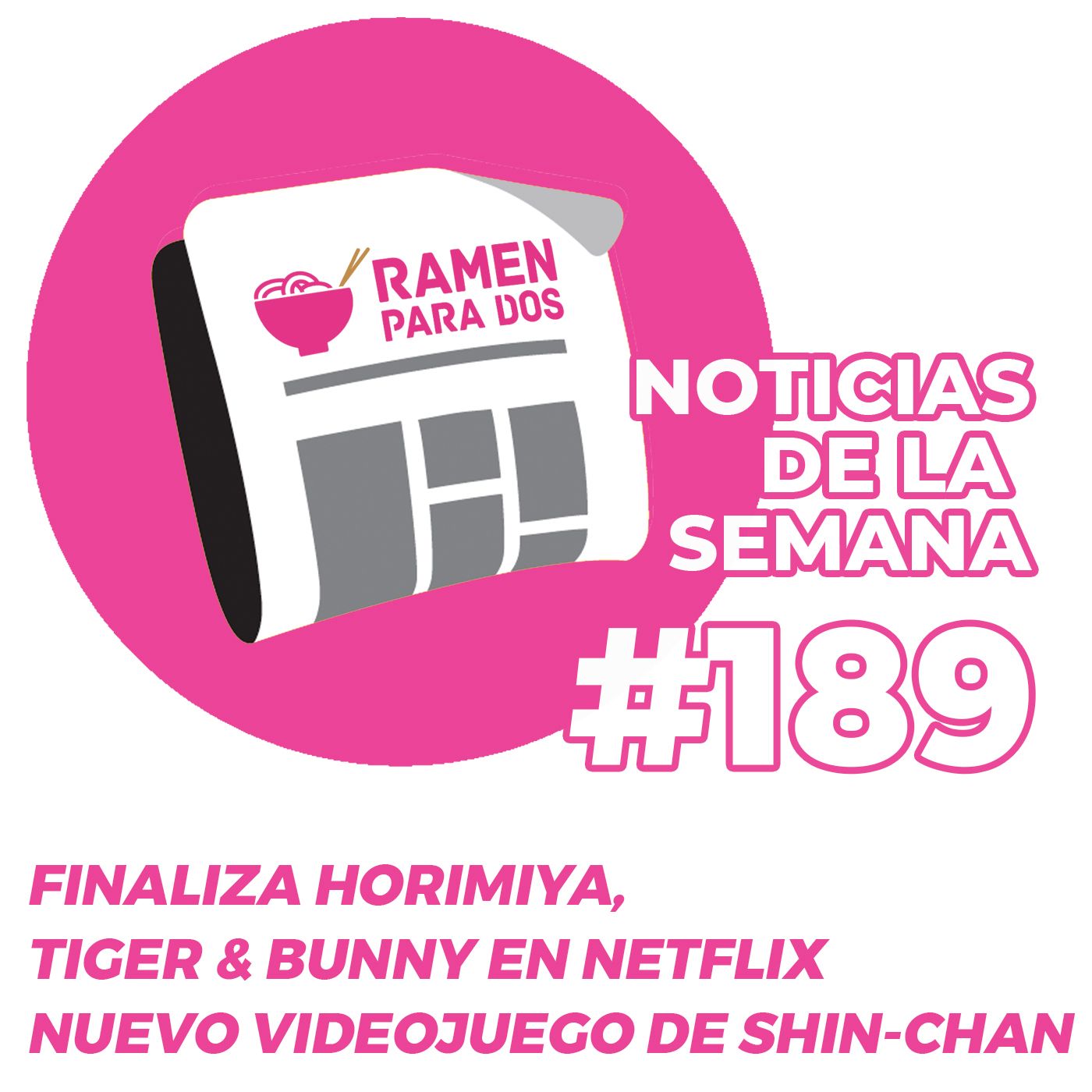 189. Finaliza el manga de Horimiya, Tiger & Bunny en Netflix, Shin Chan para Nintendo Switch